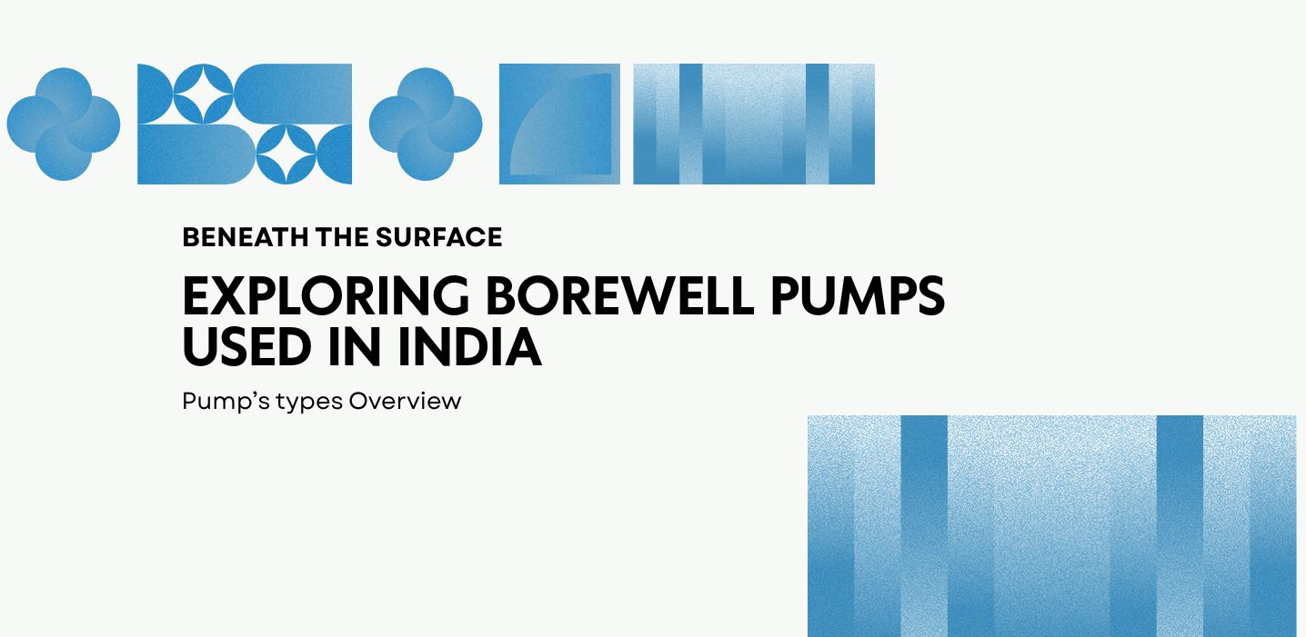 Exploring Borewell Pump’s used in India