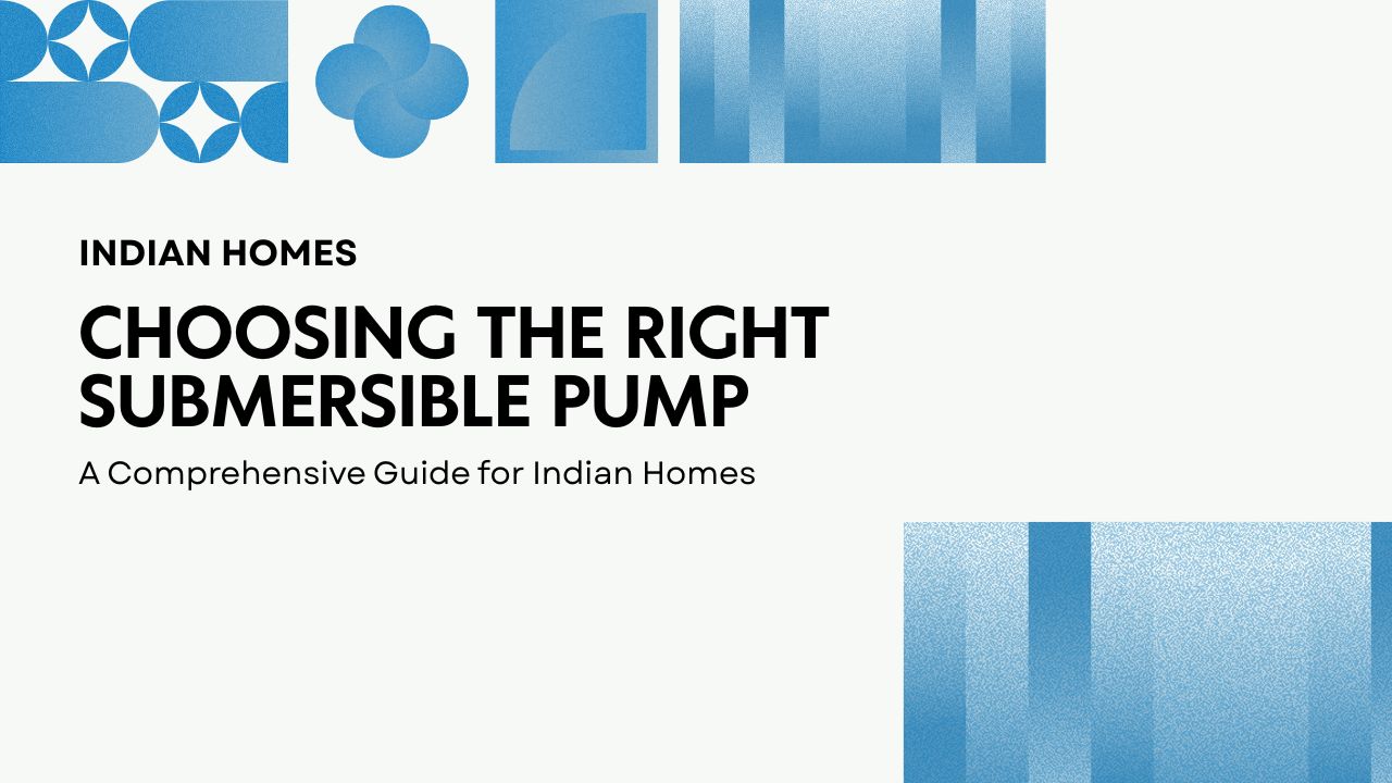 Choose the Right Submersible Pump for Home